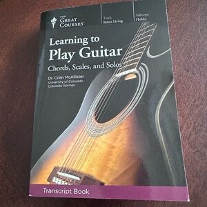 The Great Courses Learning to Play Guitar: Chords Scales & Solos Transcript Book